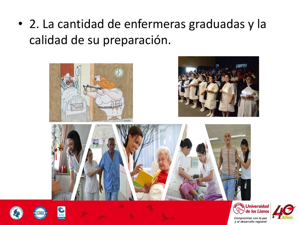 2. La cantidad de enfermeras graduadas y la calidad de su preparación.
