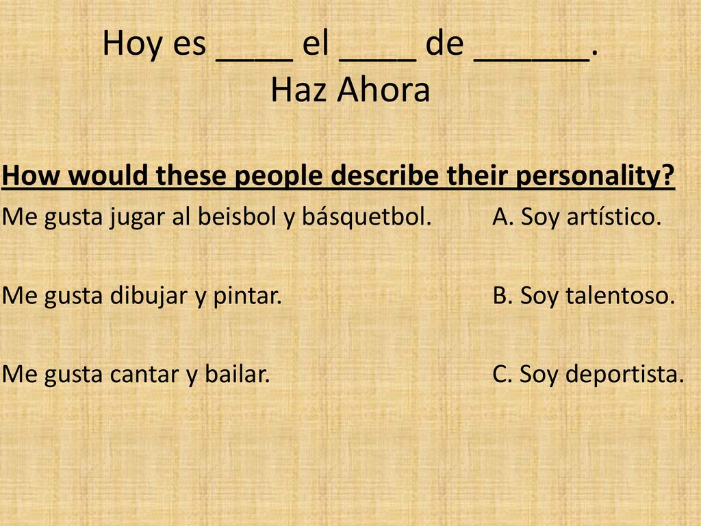 Hoy es ____ el ____ de ______. Haz Ahora