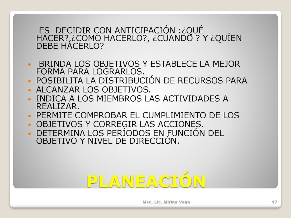 ES DECIDIR CON ANTICIPACIÓN :¿QUÉ HACER. ,¿CÓMO HACERLO. , ¿CÚANDO