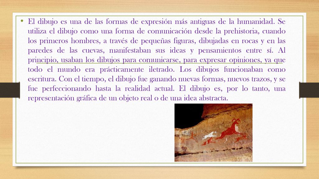 El dibujo es una de las formas de expresión más antiguas de la humanidad.