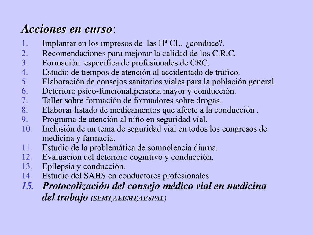 Acciones en curso: Implantar en los impresos de las Hª CL. ¿conduce . Recomendaciones para mejorar la calidad de los C.R.C.