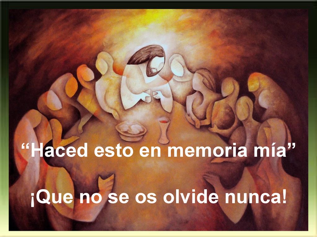 Haced esto en memoria mía ¡Que no se os olvide nunca!