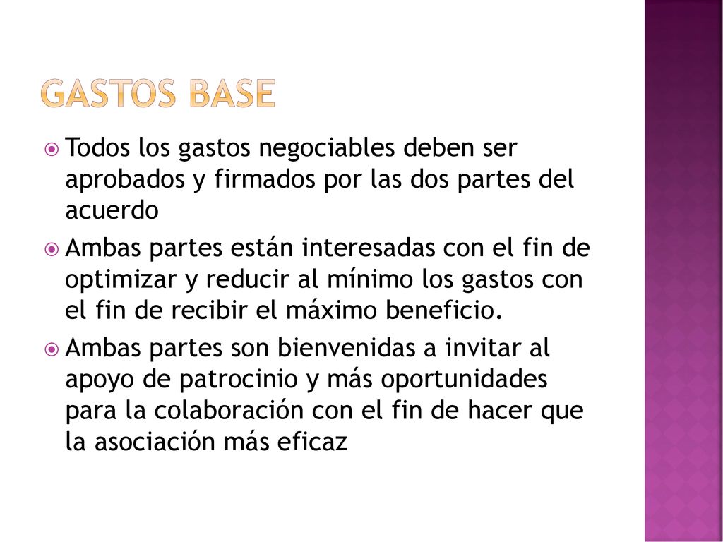 gastos base Todos los gastos negociables deben ser aprobados y firmados por las dos partes del acuerdo.