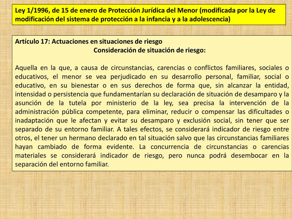Ley 1/1996, de 15 de enero de Protección Jurídica del Menor (modificada por la Ley de modificación del sistema de protección a la infancia y a la adolescencia)