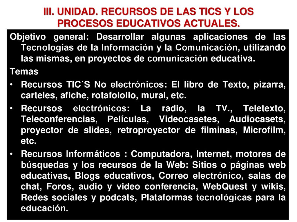 III. UNIDAD. RECURSOS DE LAS TICS Y LOS PROCESOS EDUCATIVOS ACTUALES.