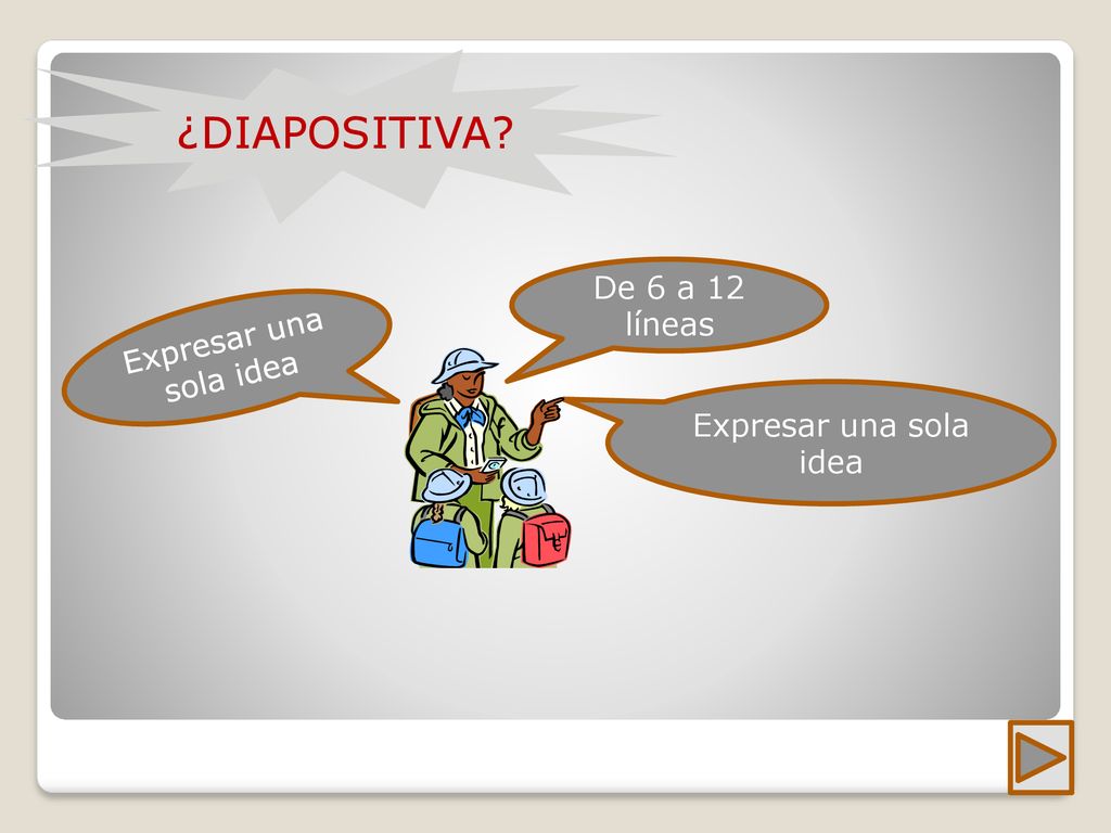 ¿DIAPOSITIVA De 6 a 12 líneas Expresar una sola idea