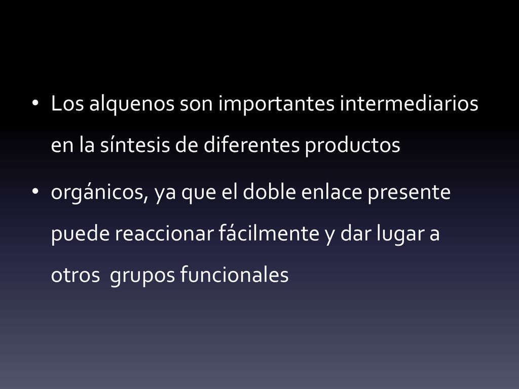 Los alquenos son importantes intermediarios en la síntesis de diferentes productos