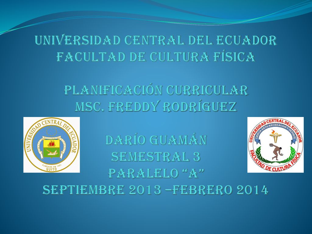 Universidad Central Del Ecuador Facultad de cultura física Planificación Curricular MSc.