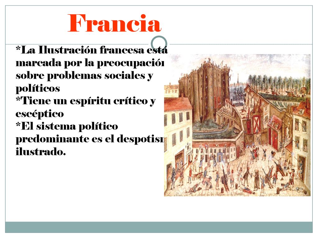 Francia *La Ilustración francesa está marcada por la preocupación sobre problemas sociales y políticos.