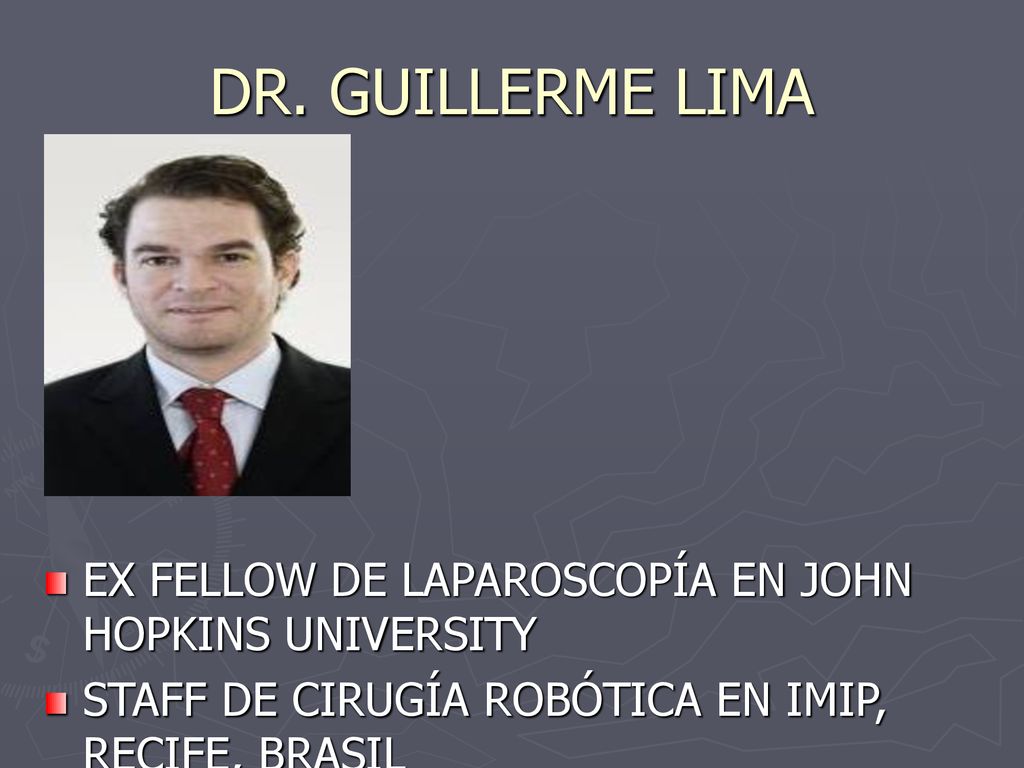 DR. GUILLERME LIMA EX FELLOW DE LAPAROSCOPÍA EN JOHN HOPKINS UNIVERSITY.