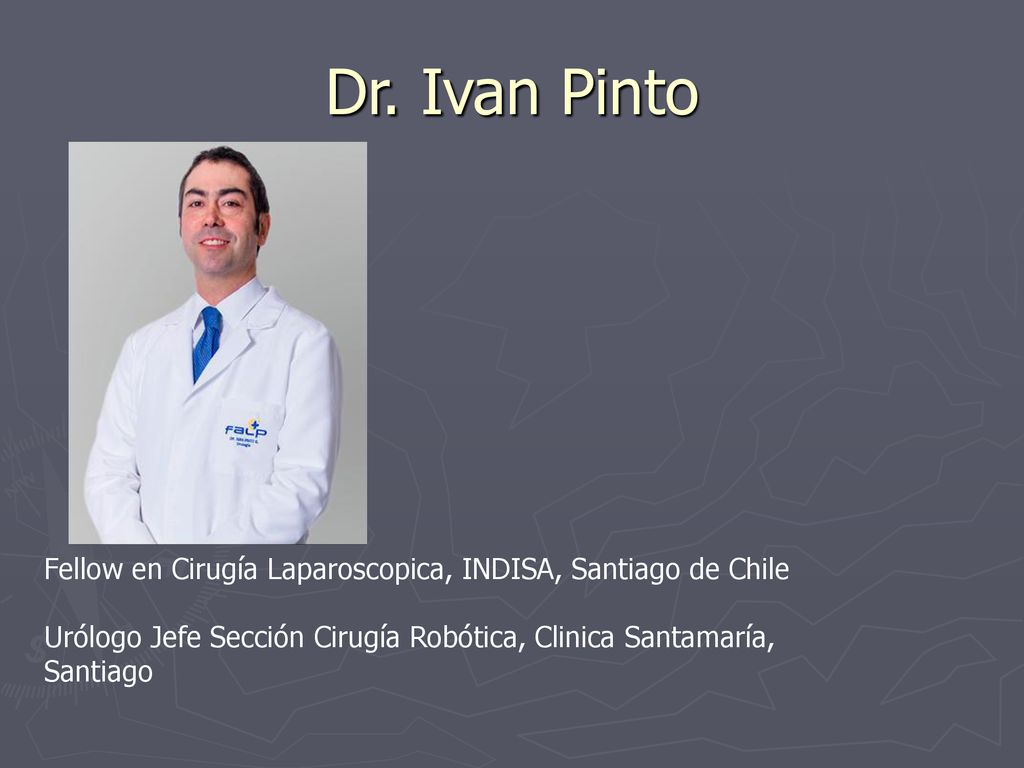 Dr. Ivan Pinto Fellow en Cirugía Laparoscopica, INDISA, Santiago de Chile.