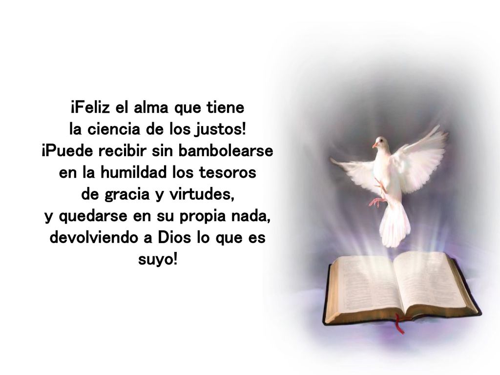 ¡Feliz el alma que tiene la ciencia de los justos!