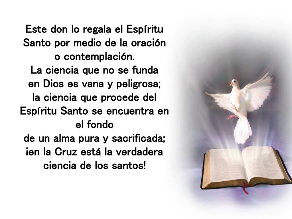 Este don lo regala el Espíritu Santo por medio de la oración