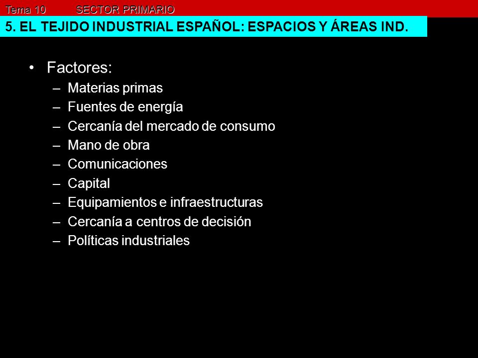 Factores: 5. EL TEJIDO INDUSTRIAL ESPAÑOL: ESPACIOS Y ÁREAS IND.