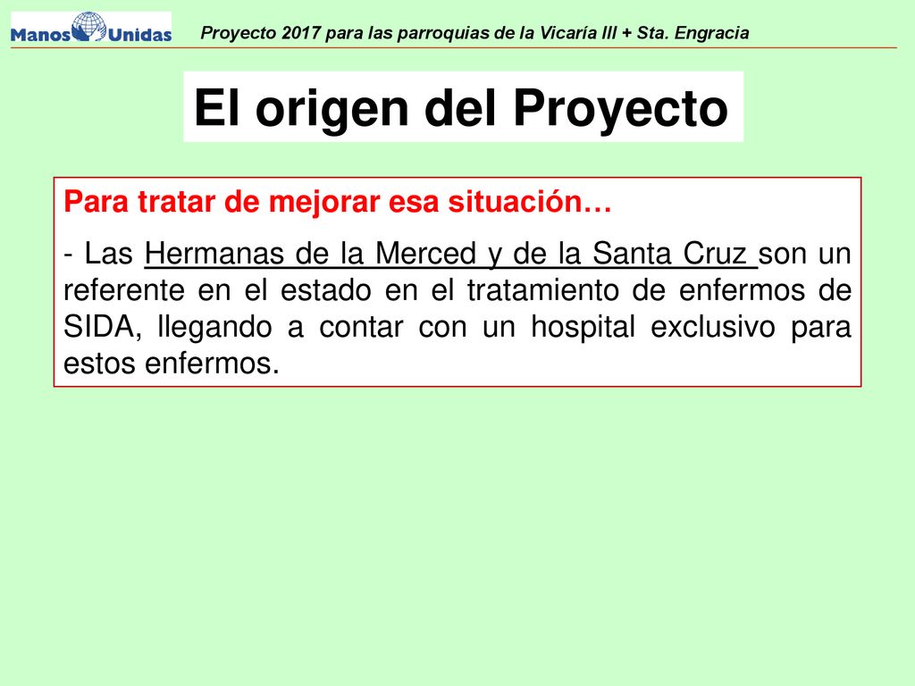 El origen del Proyecto Para tratar de mejorar esa situación…