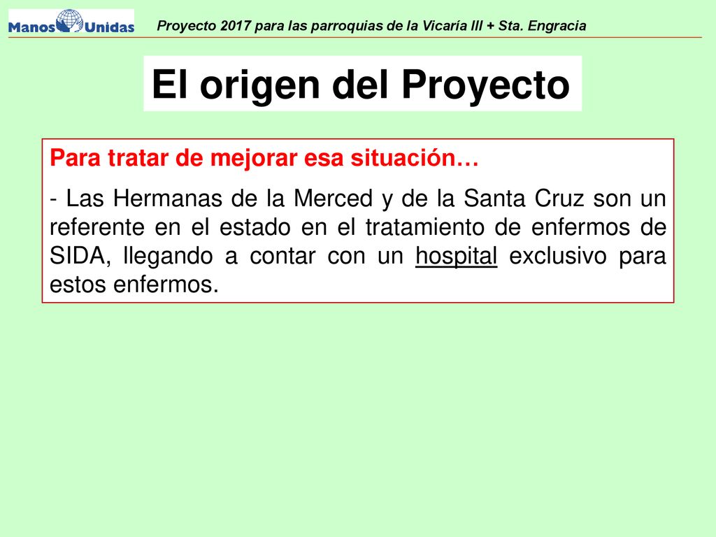 El origen del Proyecto Para tratar de mejorar esa situación…