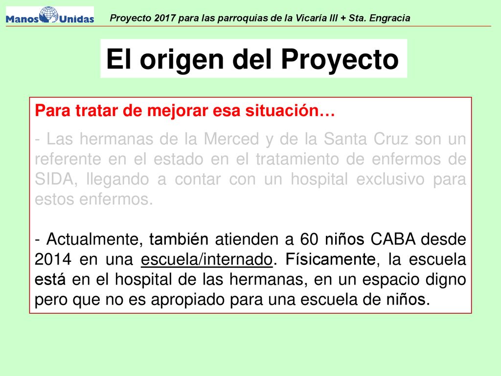 El origen del Proyecto Para tratar de mejorar esa situación…