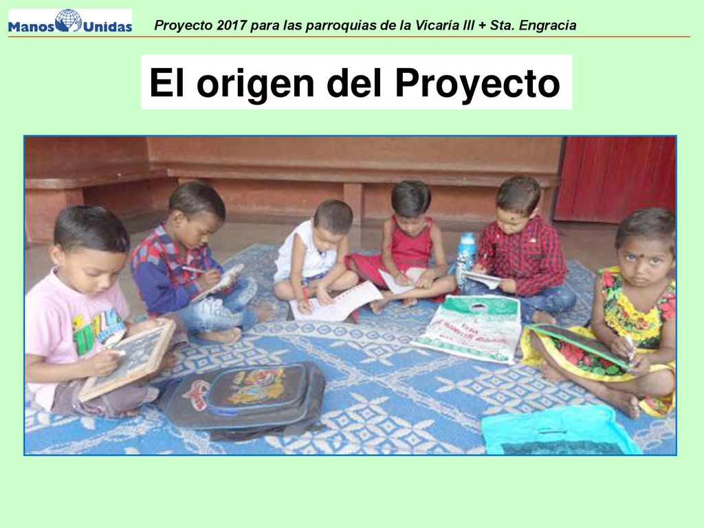 El origen del Proyecto Para tratar de mejorar esa situación…