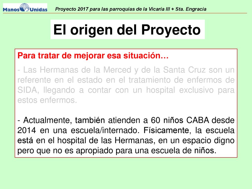 El origen del Proyecto Para tratar de mejorar esa situación…