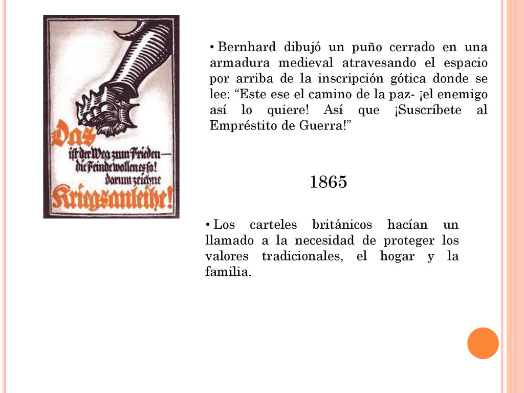Bernhard dibujó un puño cerrado en una armadura medieval atravesando el espacio por arriba de la inscripción gótica donde se lee: Este ese el camino de la paz- ¡el enemigo así lo quiere! Así que ¡Suscríbete al Empréstito de Guerra!