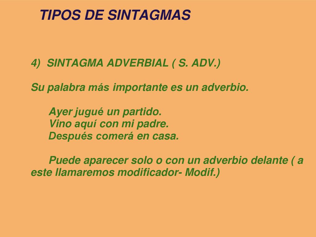 TIPOS DE SINTAGMAS SINTAGMA ADVERBIAL ( S. ADV.)