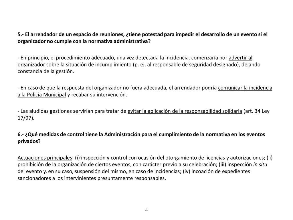 5.- El arrendador de un espacio de reuniones, ¿tiene potestad para impedir el desarrollo de un evento si el organizador no cumple con la normativa administrativa.