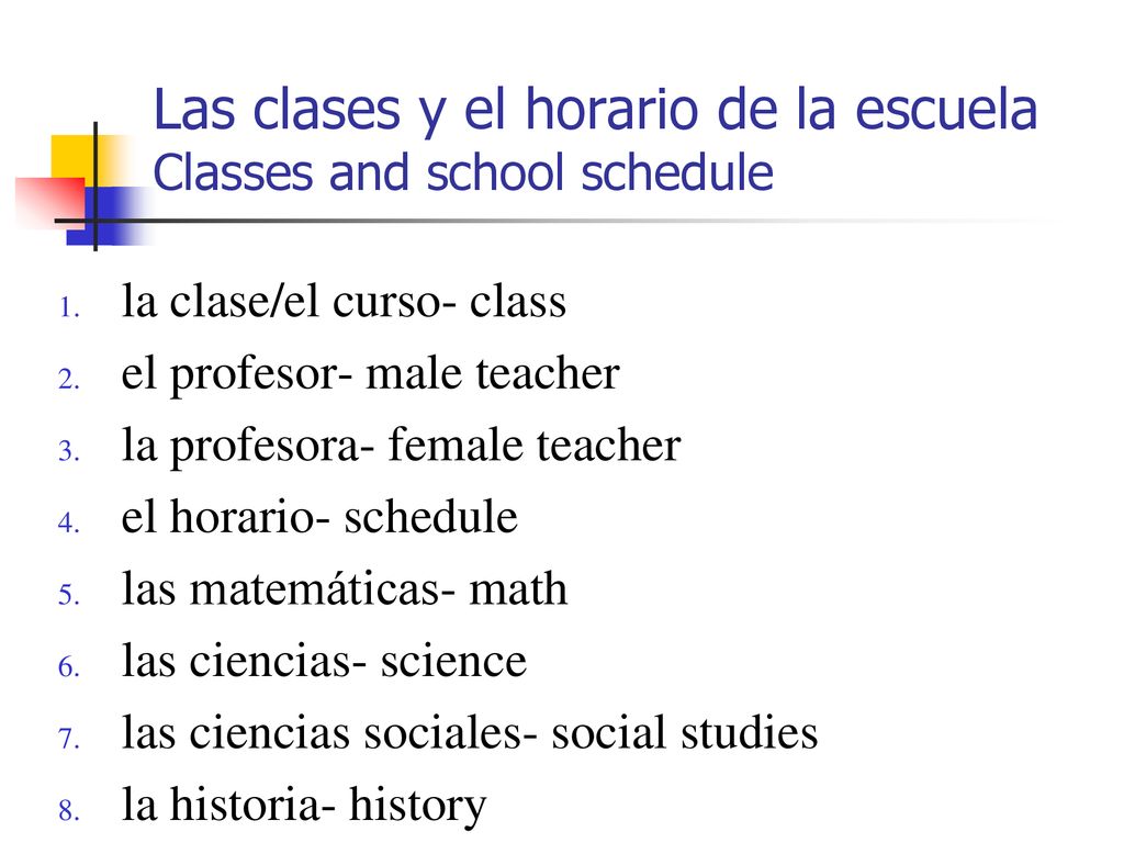Las clases y el horario de la escuela Classes and school schedule