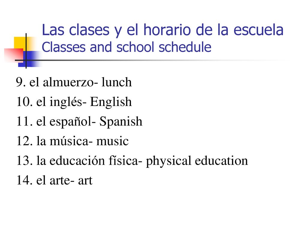 Las clases y el horario de la escuela Classes and school schedule