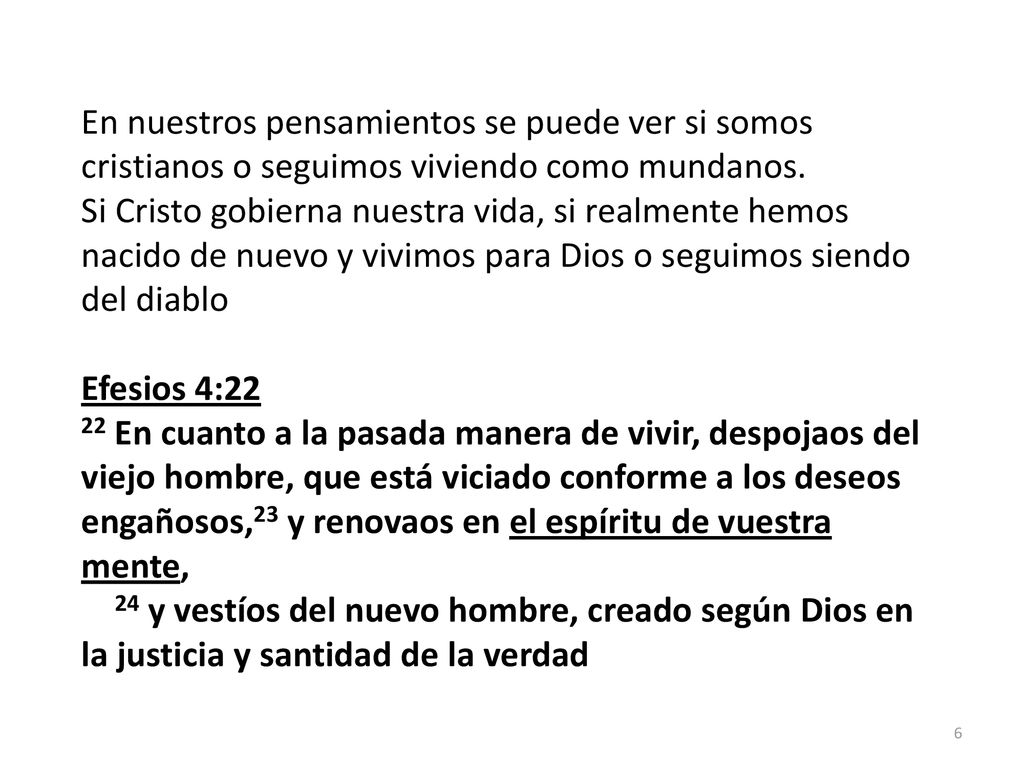 En nuestros pensamientos se puede ver si somos cristianos o seguimos viviendo como mundanos.