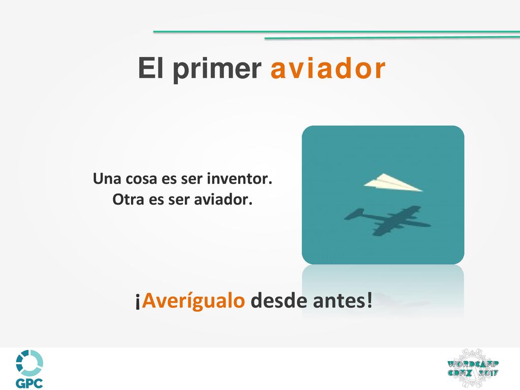 Una cosa es ser inventor. Otra es ser aviador.