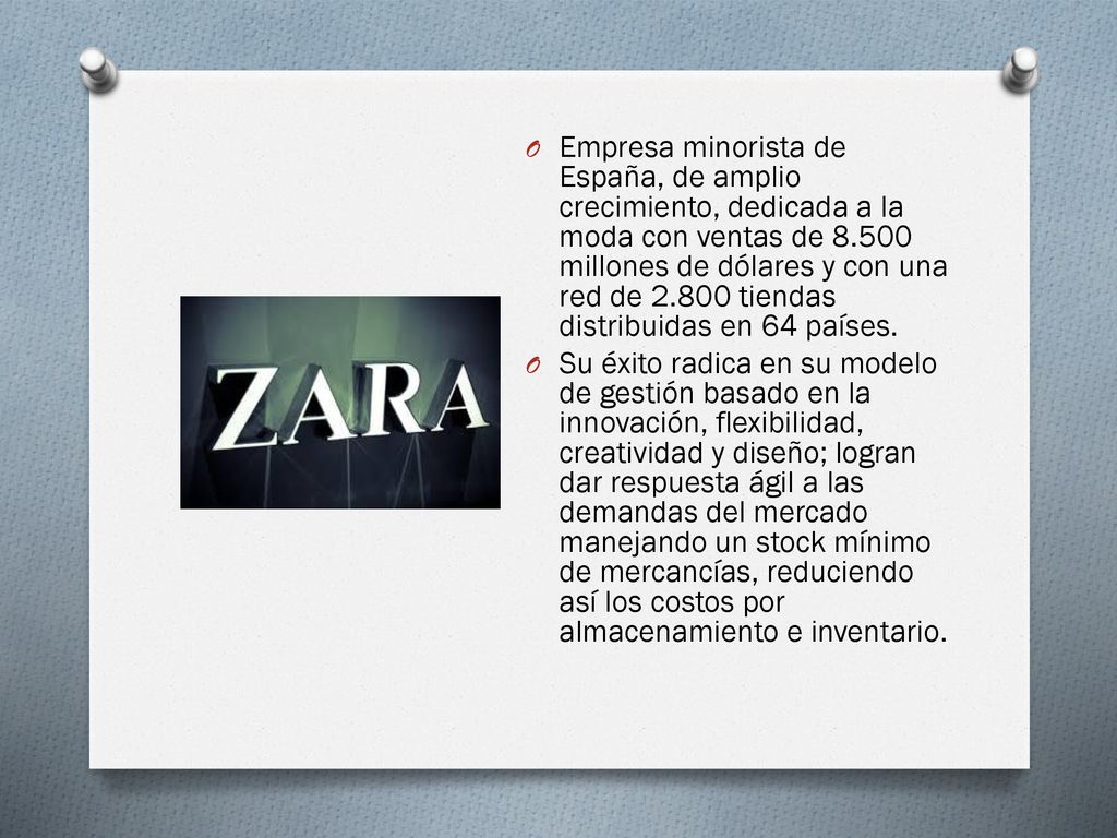 Empresa minorista de España, de amplio crecimiento, dedicada a la moda con ventas de millones de dólares y con una red de tiendas distribuidas en 64 países.
