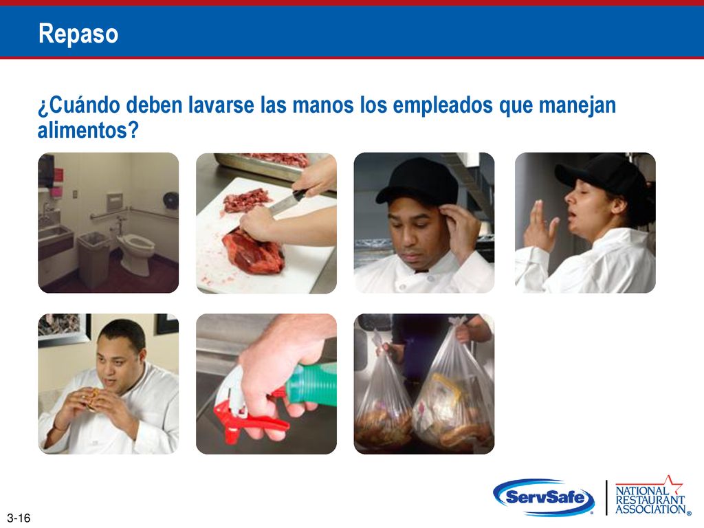 Repaso ¿Cuándo deben lavarse las manos los empleados que manejan alimentos Notas para el instructor: