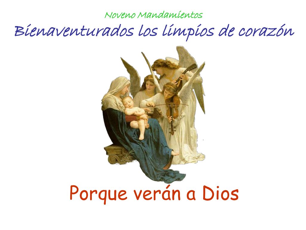 Noveno Mandamientos Bienaventurados los limpios de corazón