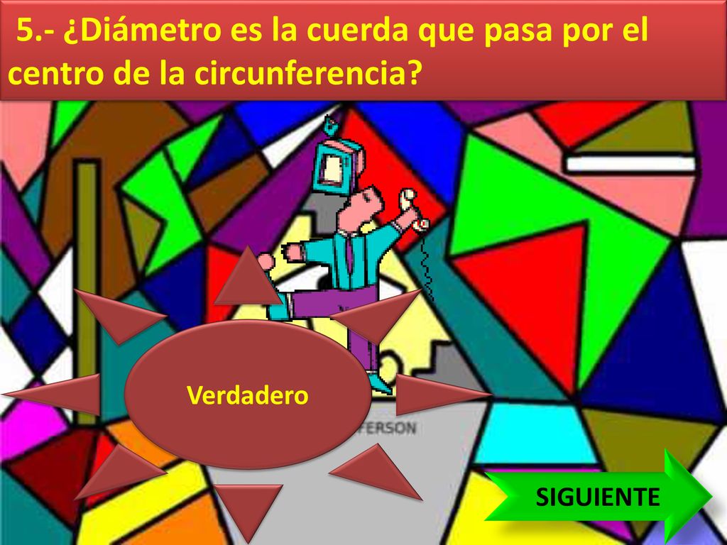 5.- ¿Diámetro es la cuerda que pasa por el centro de la circunferencia