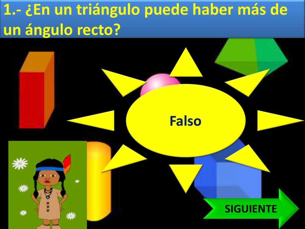 1.- ¿En un triángulo puede haber más de un ángulo recto