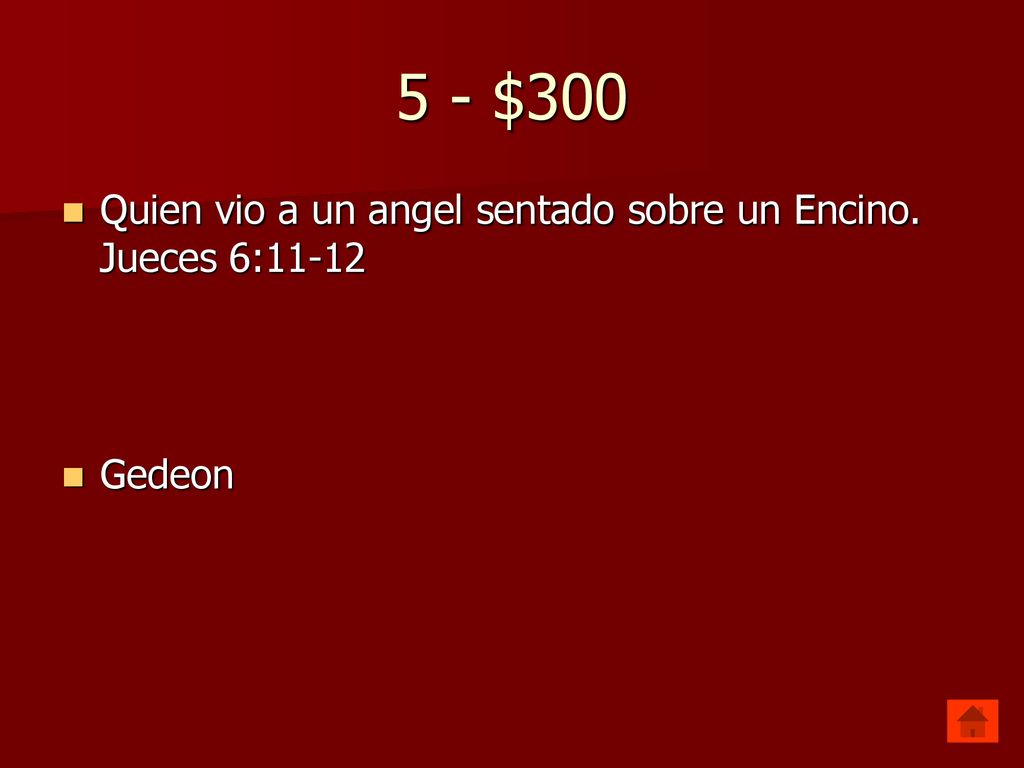 5 - $300 Quien vio a un angel sentado sobre un Encino. Jueces 6:11-12
