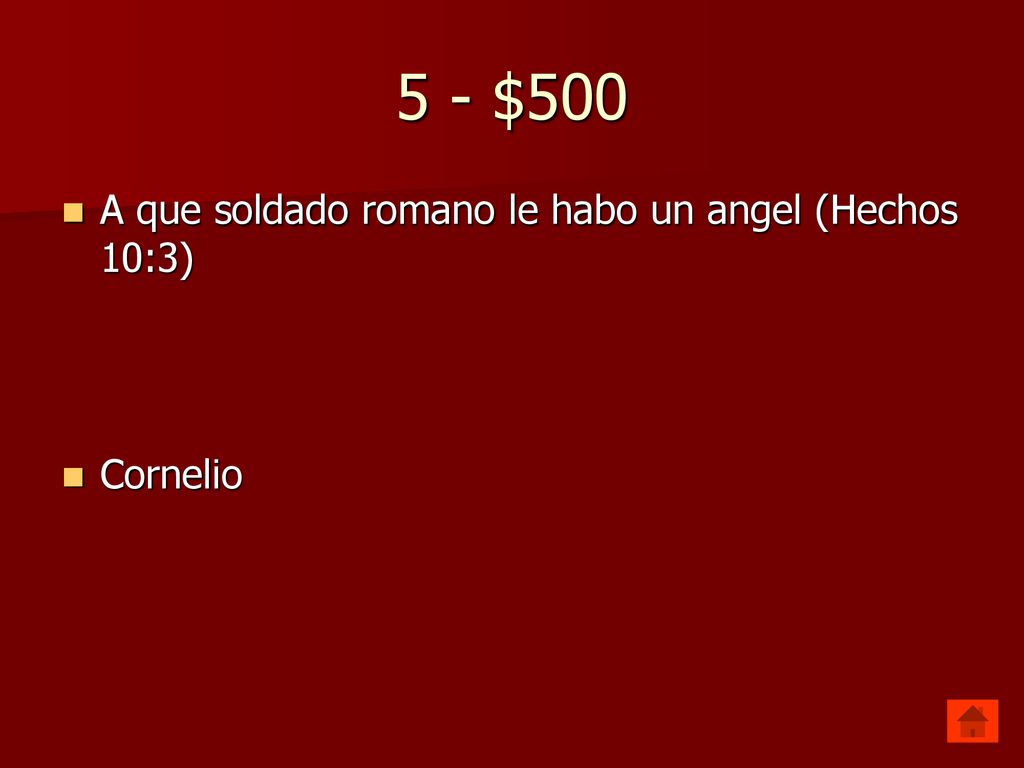 5 - $500 A que soldado romano le habo un angel (Hechos 10:3) Cornelio