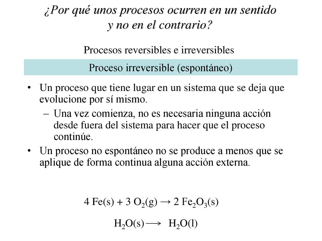 ¿Por qué unos procesos ocurren en un sentido y no en el contrario