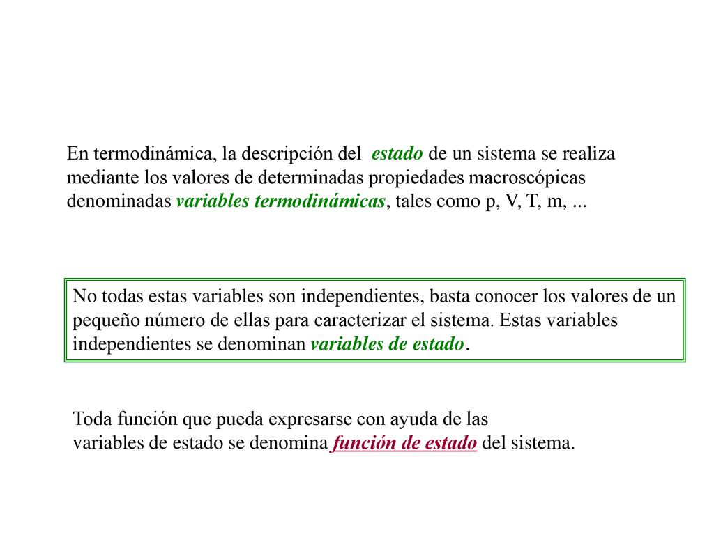 En termodinámica, la descripción del estado de un sistema se realiza