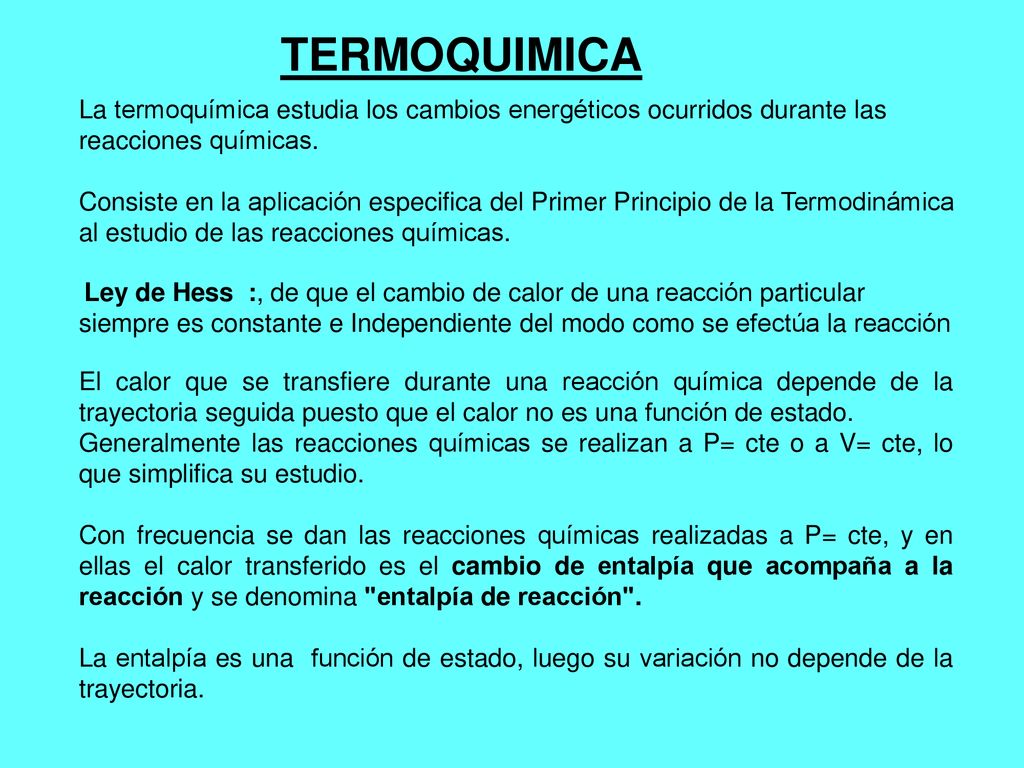 TERMOQUIMICA La termoquímica estudia los cambios energéticos ocurridos durante las. reacciones químicas.