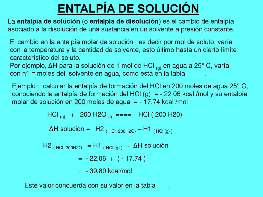 ENTALPÍA DE SOLUCIÓN La entalpía de solución (o entalpía de disolución) es el cambio de entalpía.