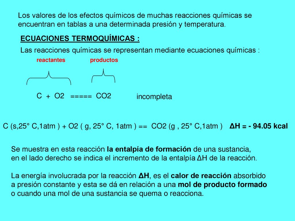 Los valores de los efectos químicos de muchas reacciones químicas se
