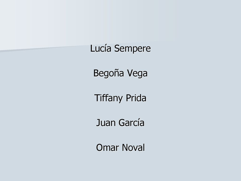 Lucía Sempere Begoña Vega Tiffany Prida Juan García Omar Noval