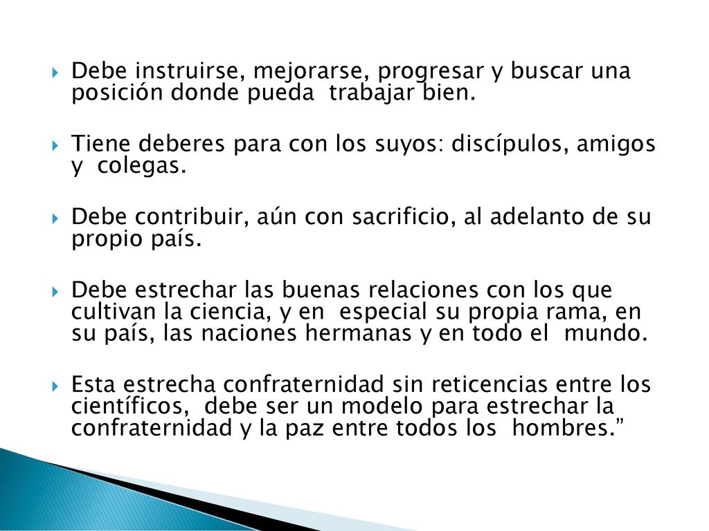 Debe instruirse, mejorarse, progresar y buscar una posición donde pueda trabajar bien.