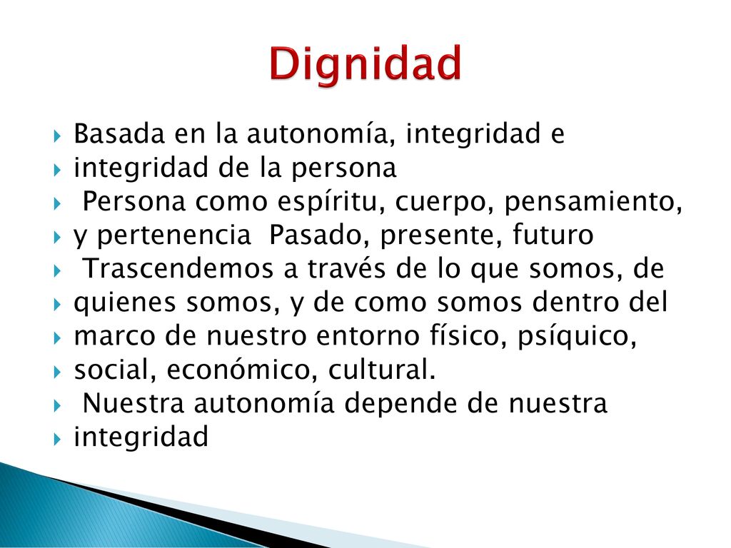 Dignidad Basada en la autonomía, integridad e integridad de la persona