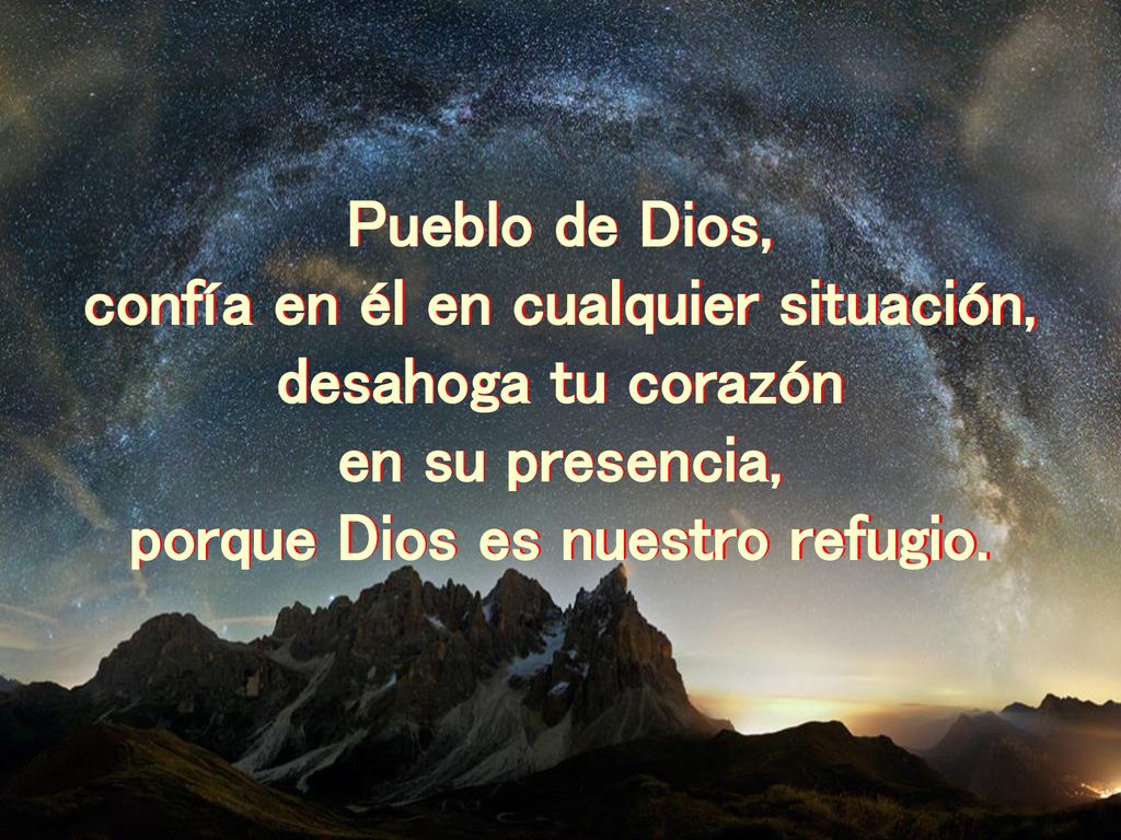 confía en él en cualquier situación, porque Dios es nuestro refugio.