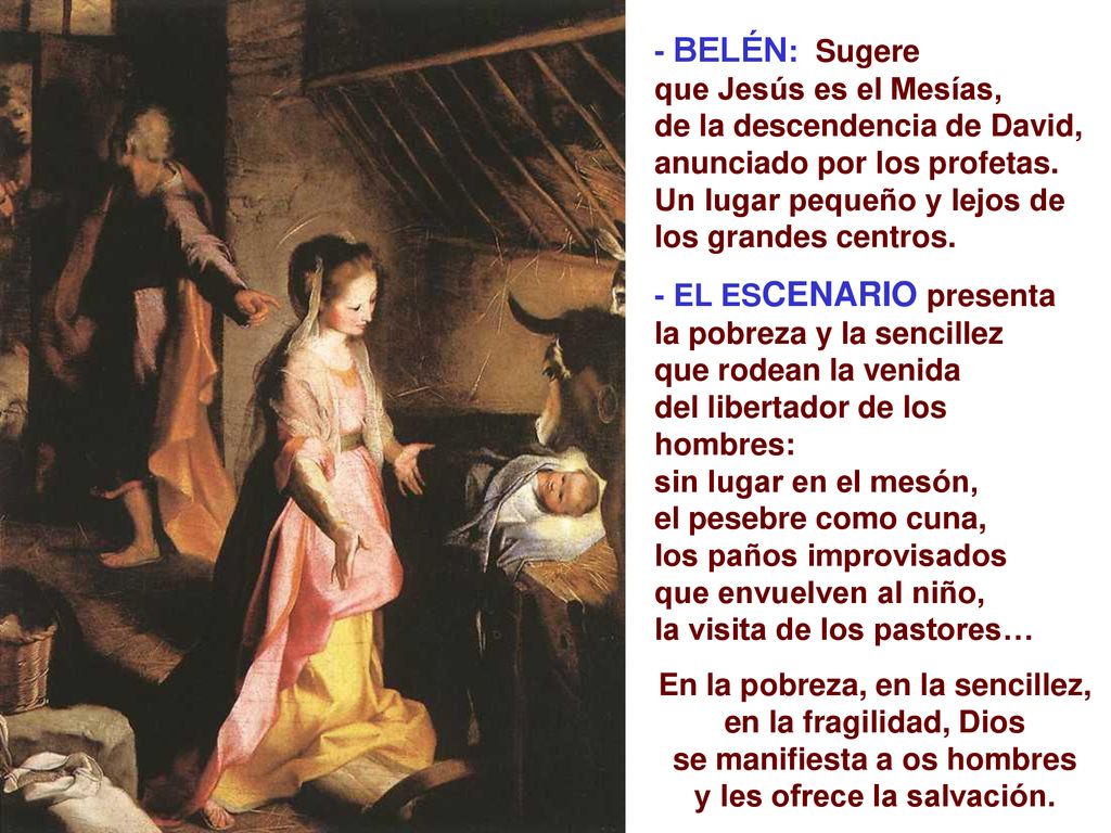 - BELÉN: Sugere que Jesús es el Mesías, de la descendencia de David,
