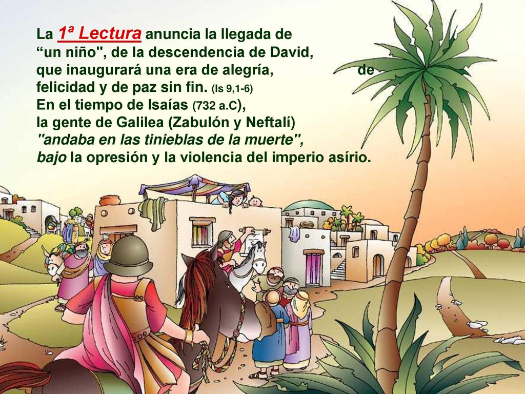 La 1ª Lectura anuncia la llegada de un niño , de la descendencia de David,