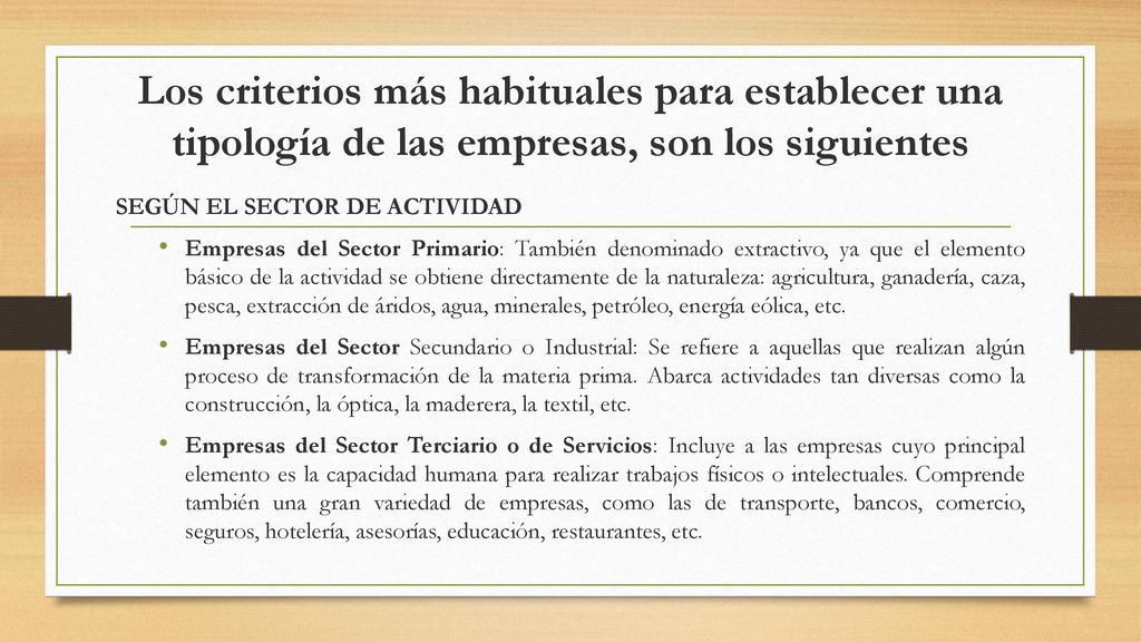 Los criterios más habituales para establecer una tipología de las empresas, son los siguientes