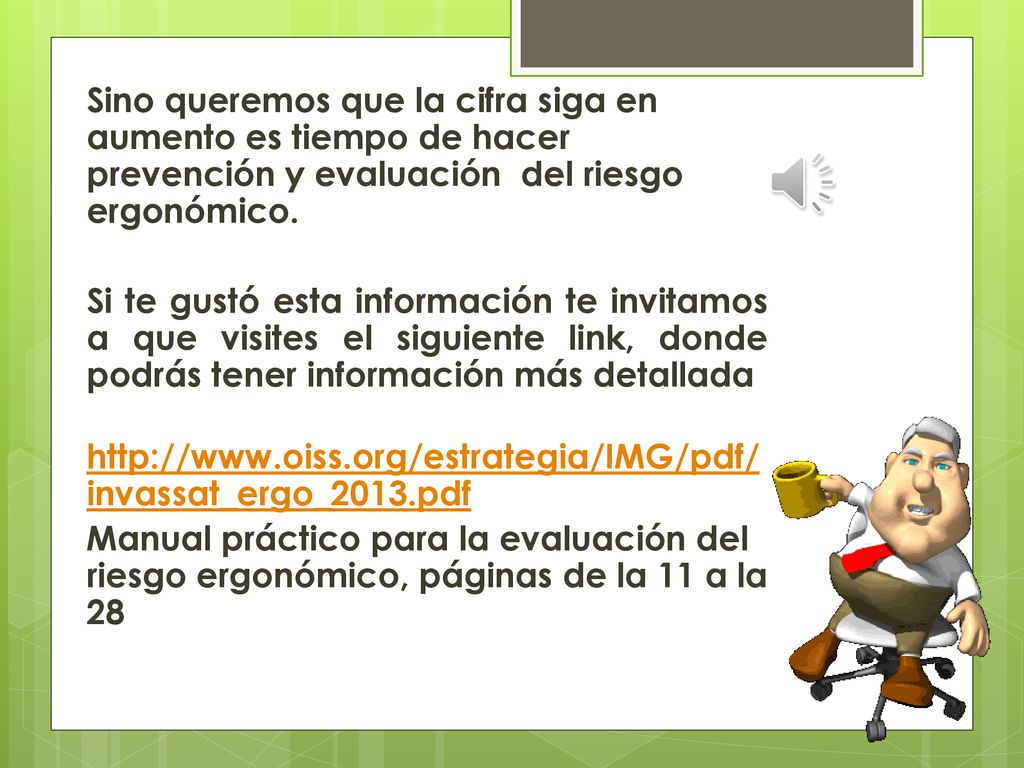 Sino queremos que la cifra siga en aumento es tiempo de hacer prevención y evaluación del riesgo ergonómico.